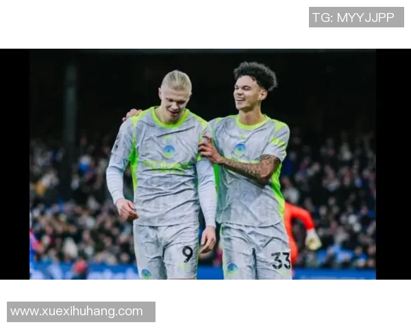 哈兰德精彩补射助力曼城逆转胜利展现强大攻击力